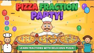 🎉🍕 The Pizza Fraction Party! 🍕 Learn Fractions for Kids (½ ⅓ ¼) 🍕 Fun Fractions Song for Kids 🎶