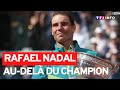 Rafael Nadal au del du champion