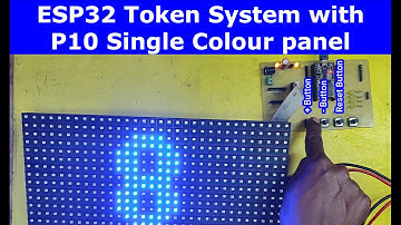 P10 RED Single colour panel | ESP32 Push button Token system | P10 ESP32 project | P10 display ESP32
