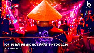 TOP 20 BÀI REMIX HOT NHẤT HIỆN NAY | NHẠC TRẺ REMIX HAY BẤT HỦ | NHẠC TREND TIKTOK MỚI NHẤT 2024