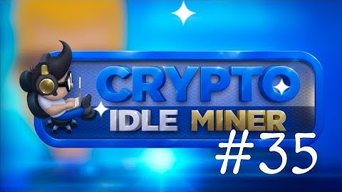 📦CRYPTO IDLE MINER #35 - GOLD CHEST! 🤑🏅💫