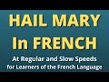 The hail mary in french at regular  slow speeds