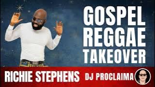 GOSPEL REGGAE | Richie Stephens | Gospel Reggae Takeover | DJ Proclaima