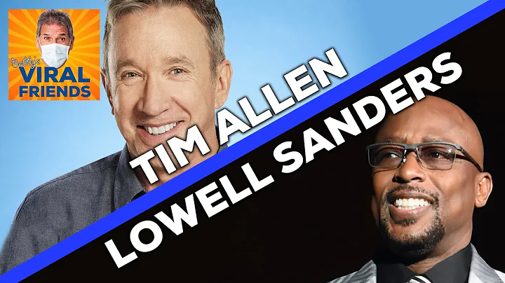 Ep #8: Tim Allen & Lowell Sanders [BOBBY'S VIRAL FRIENDS]
