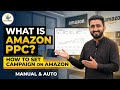 What is Amazon PPC | How to Set Campaign on Amazon | Manual &amp; Auto