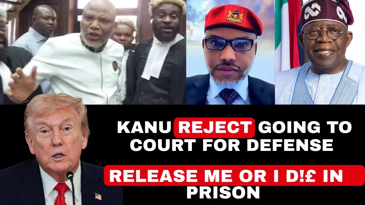 NNAMDI KANU HAS REJECTED TO DEFEND HIS CASE AGAIN, US AND TRUMP SUPPORT ...