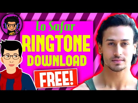Lo Safar Baaghi 2 Ringtone Download