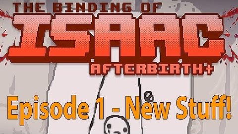 The Binding of Isaac: AfterBirth+ - Episode 1 New Stuff - SuperSlider Plays