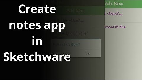 How to create a notes app in sketchware