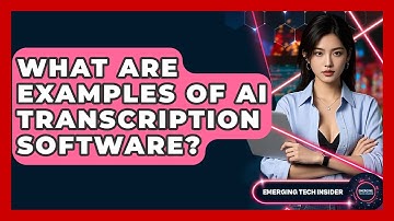 What Are Examples Of AI Transcription Software? - Emerging Tech Insider