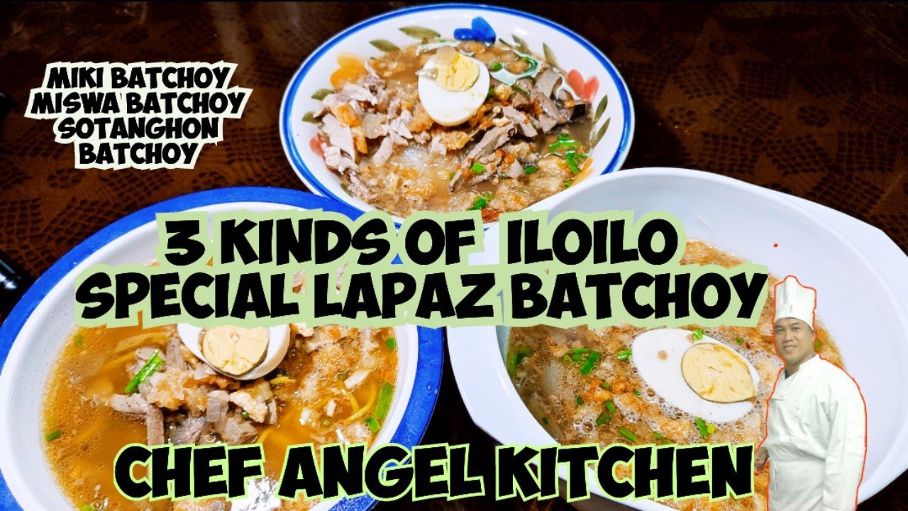 3 KINDS OF ILOILO LAPAZ BATCHOY NA PUWEDING GAWING PANG NEGOSYO | ILOILO BEST SPECIAL LAPAZ BATCHOY