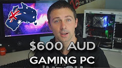 $600 AUD AUSSIE GAMING PC - October 2015