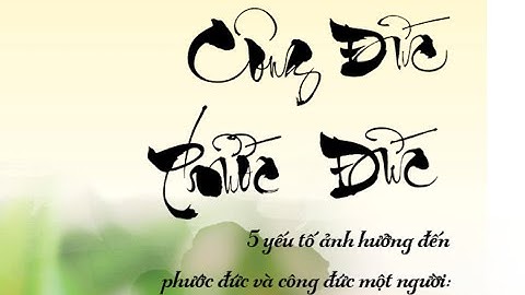 16.10.2025 - 5 YẾU TỐ ẢNH HƯỞNG TỚI CÔNG ĐỨC, PHƯỚC ĐỨC CỦA MỘT NGƯỜI