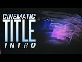 Cinematic Title Intro Animation | Client Project Showcase / 0322-4877479