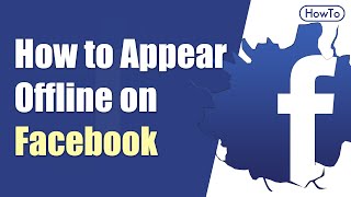 How to Appear Offline on Facebook - Turn off or deactivate in Chat App Messenger