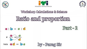 Ratio and proportion part 2, workshop calculation and science, by parag sir, dvet e learning