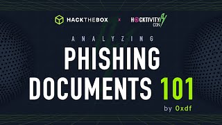 Analyzing Phishing Documents by 0xdf - HTB Village at H@cktivityCon 2021