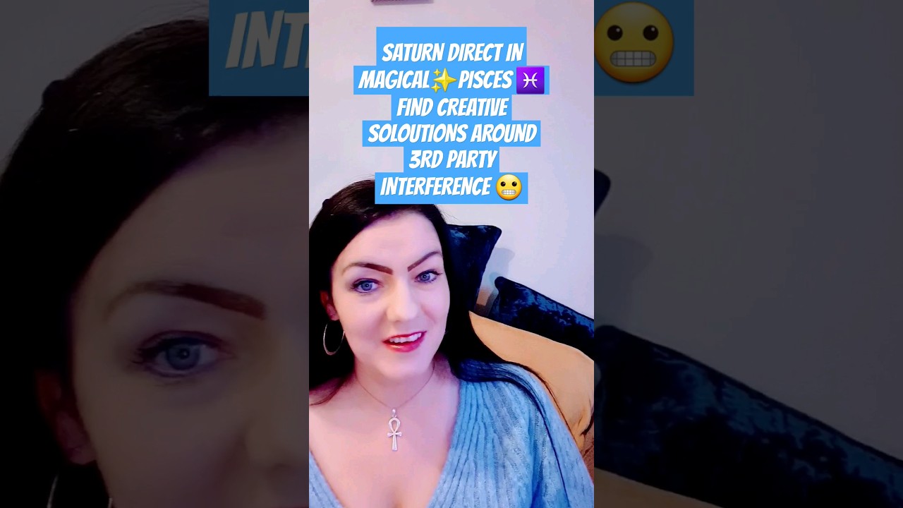 SATURN DIRECT IN MAGICAL✨️PISCES♓️ CREATIVE SOLOUTIONS AROUND 3RD PARTY INTERFERENCE😬