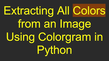 Extracting All Colors from an Image Using Colorgram in Python