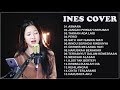 INES COVER FULL ALBUM 2020 - TOP COVER BY INES - Kumpulan Lagu Akustik BY INES