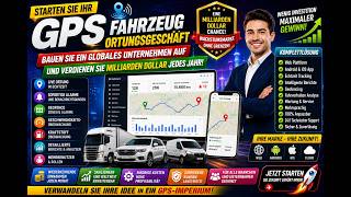 Gründen Sie Ihr Unternehmen für GPS-Fahrzeugortung und bauen Sie ein Milliardenunternehmen auf #gps