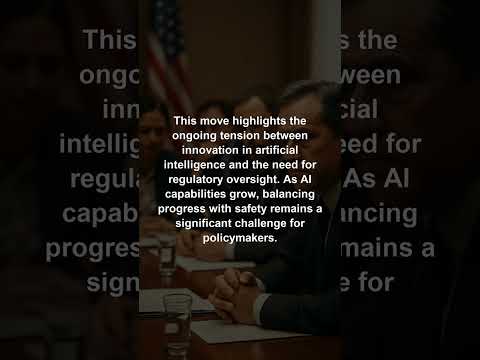 Trump Administration requests OpenAI to delay new model launch