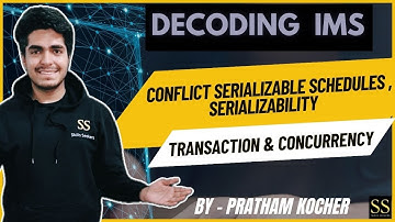 17. Conflict Serializable Schedule || Serializability || Decoding IMS || By- Pratham Kocher