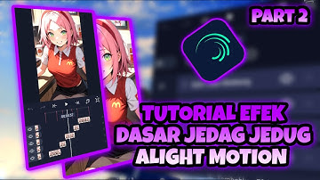 Tutorial 3 Efek Dasar Jedag Jedug Alight Motion Yang Sering Digunakan Saat Ini Part 2