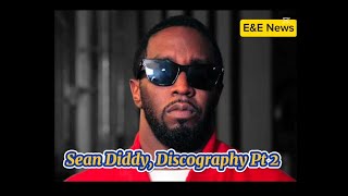 The Discography Of Sean Diddy Combs, The Biography Life Of A Legend Part Two | E&E News