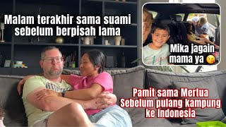 MALAM TERAKHIR BERSAMA SUAMI, PAMIT SAMA MERTUA SEBELUM PULANG KAMPUNG KE INDONESIA