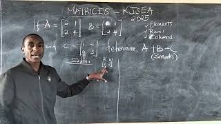 KJSEA PREDICTION: MATHS GRADE 9...MATRICES- ADDITION & SUBTRACTION OF MATRICES....ORDER 2×2 Profile