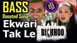 Ekwari Tak Le - Hindi - Bass Boosted Song - Bichhoo - Bobby Deol - Use 🎧4 better audio 🎶🎵🎧🎵🎶