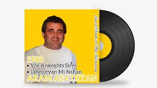 Aram Asatryan - Vor Ankeghts Sires,Jahelutyan Mi Nshan 1988