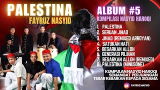 Album #5 Fayruz Nasyid -Kompilasi  Haroqi Palestina - Nasyid penuh semangat cocok untuk mood booster