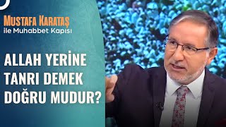 Dua Ederken Tanrı Demek Günah Mıdır? Prof. Dr. Mustafa Karataş Ile Muhabbet Kapısı