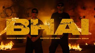 BHAI - Rapper Big Deal x @ShadowShooter  | Sucharita Swain | Prod. by DEB