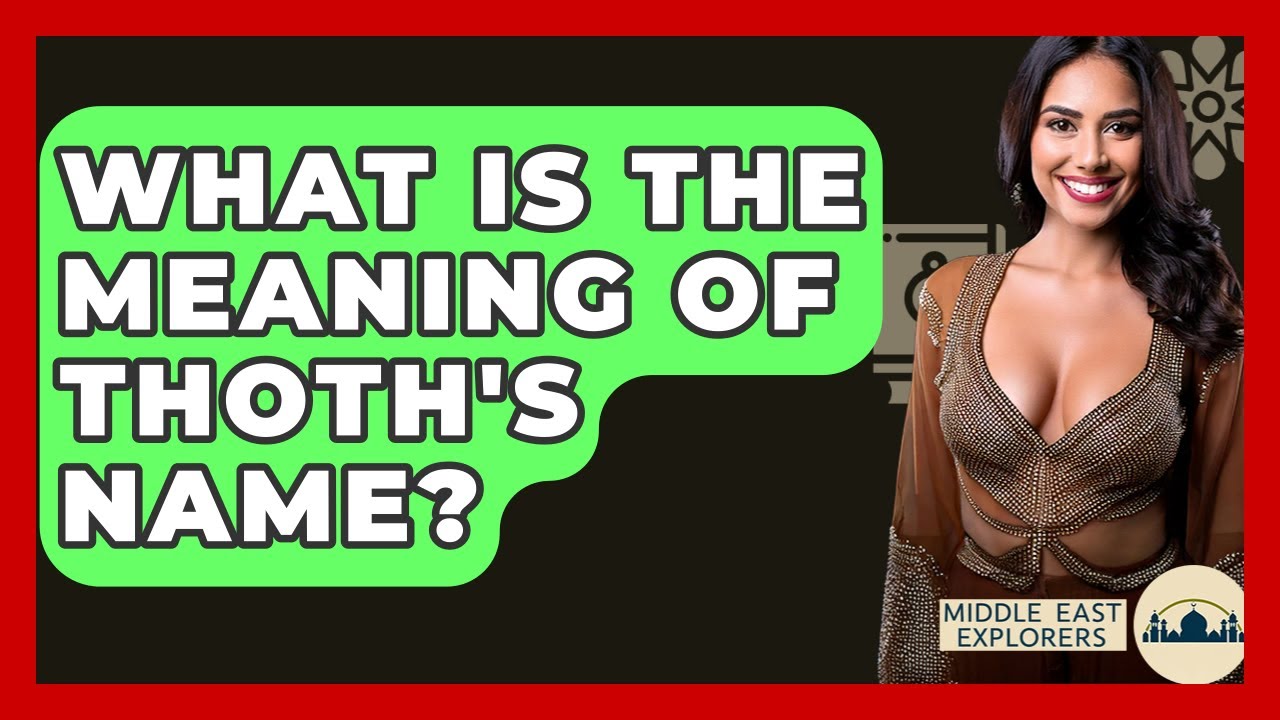 What Is The Meaning Of Thoth's Name? - Middle East Explorers
