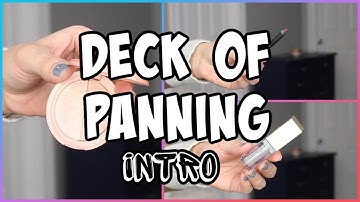 Deck of Panning Project Pan INTRO | BETTER LATE THAN NEVER