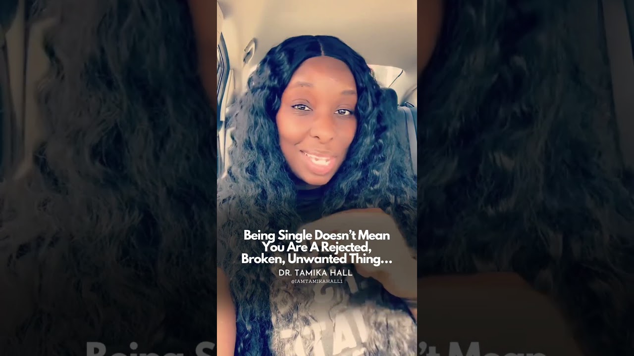 You’re single, but that doesn’t mean you are a rejected, broken, unwanted thing.