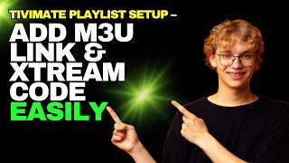 How to Add a Playlist to TiviMate | M3U URL & Xtream Codes Setup