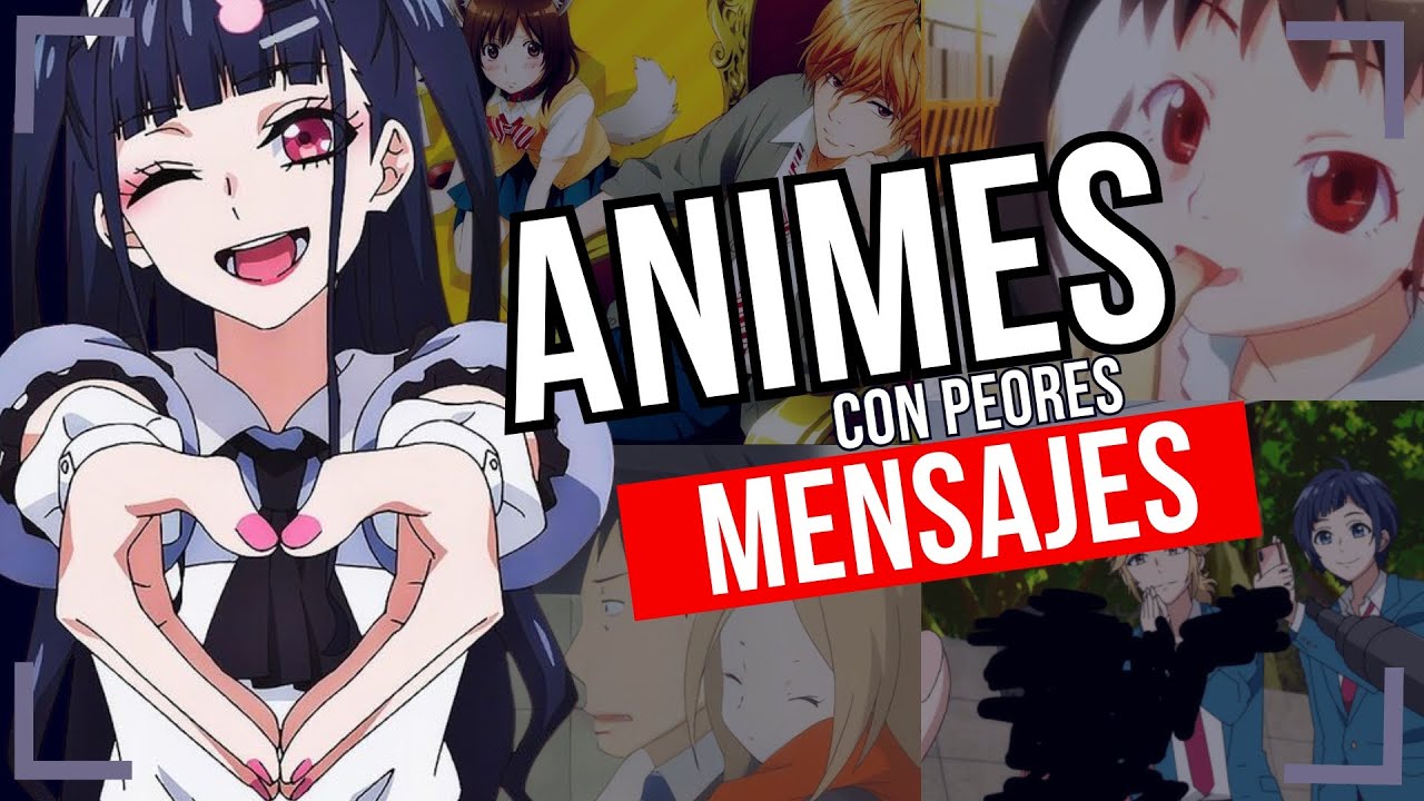 Lo PEOR DE LOS ANIMES -Mensajes Tóxicos-