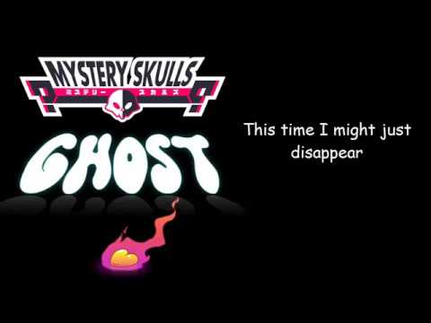 Ghost- Mystery Skulls lyrics