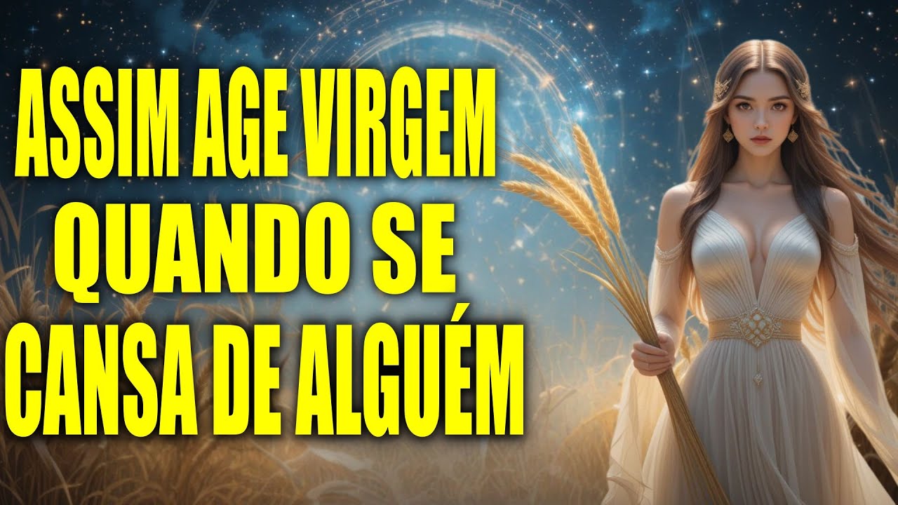 7 SINAIS QUE UM VIRGEM ♍ TEM QUANDO SE CANSA DE VOCÊ. ELE NÃO TE AMA MAIS.