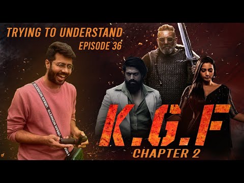 Trying to Understand EP 36 | KGF Chapter 2 | Sushant Ghadge