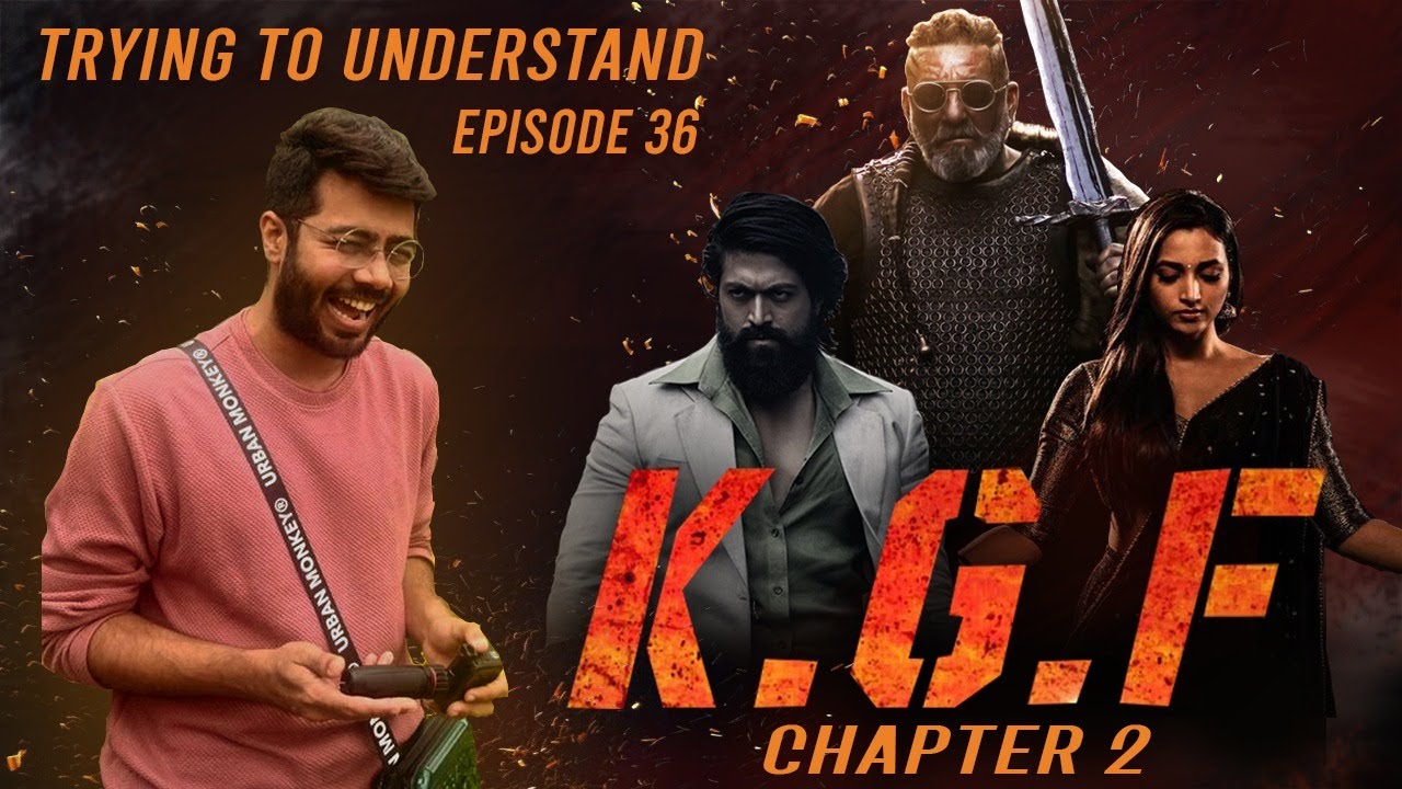 Trying to Understand EP 36 | KGF Chapter 2 | Sushant Ghadge