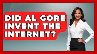 Did Al Gore Invent The Internet? - America First Democrats