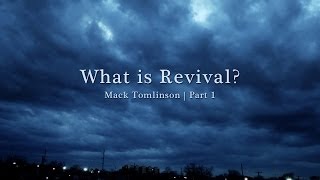 What is Revival - Mack Tomlinson (Part 1)