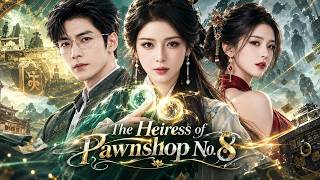 Details 🔥She Hid Her True Power, Until the Heir of Pawnshop No. 8 Returned！ News