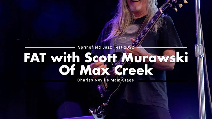 FAT with Scott Murawski - 2022 Springfield Jazz & Roots Festival