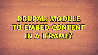 Drupal: Module to embed content in a iframe?